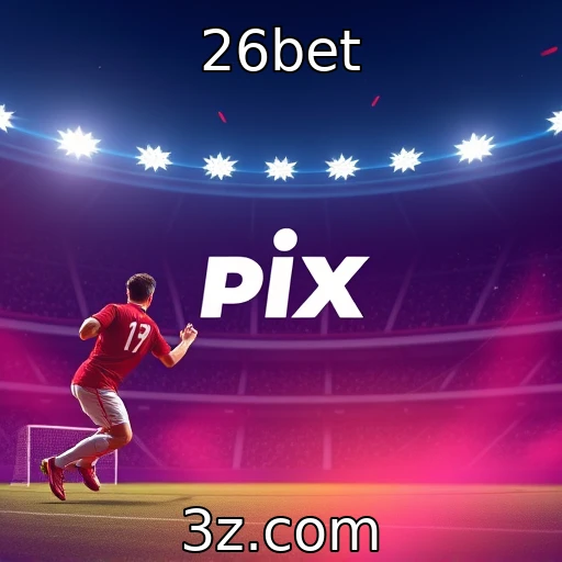 26bet Apostas Esportivas: Análise Profunda das Melhores Estratégias de 2025