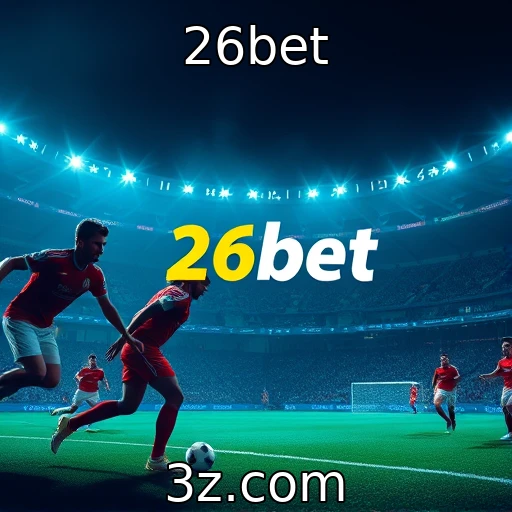 26bet Apostas Esportivas: Como Analisar Jogos e Aumentar Seus Lucros