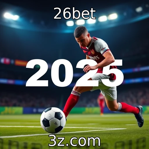 26bet Apostas Esportivas: Estratégias Para Dominar o Jogo em 2025